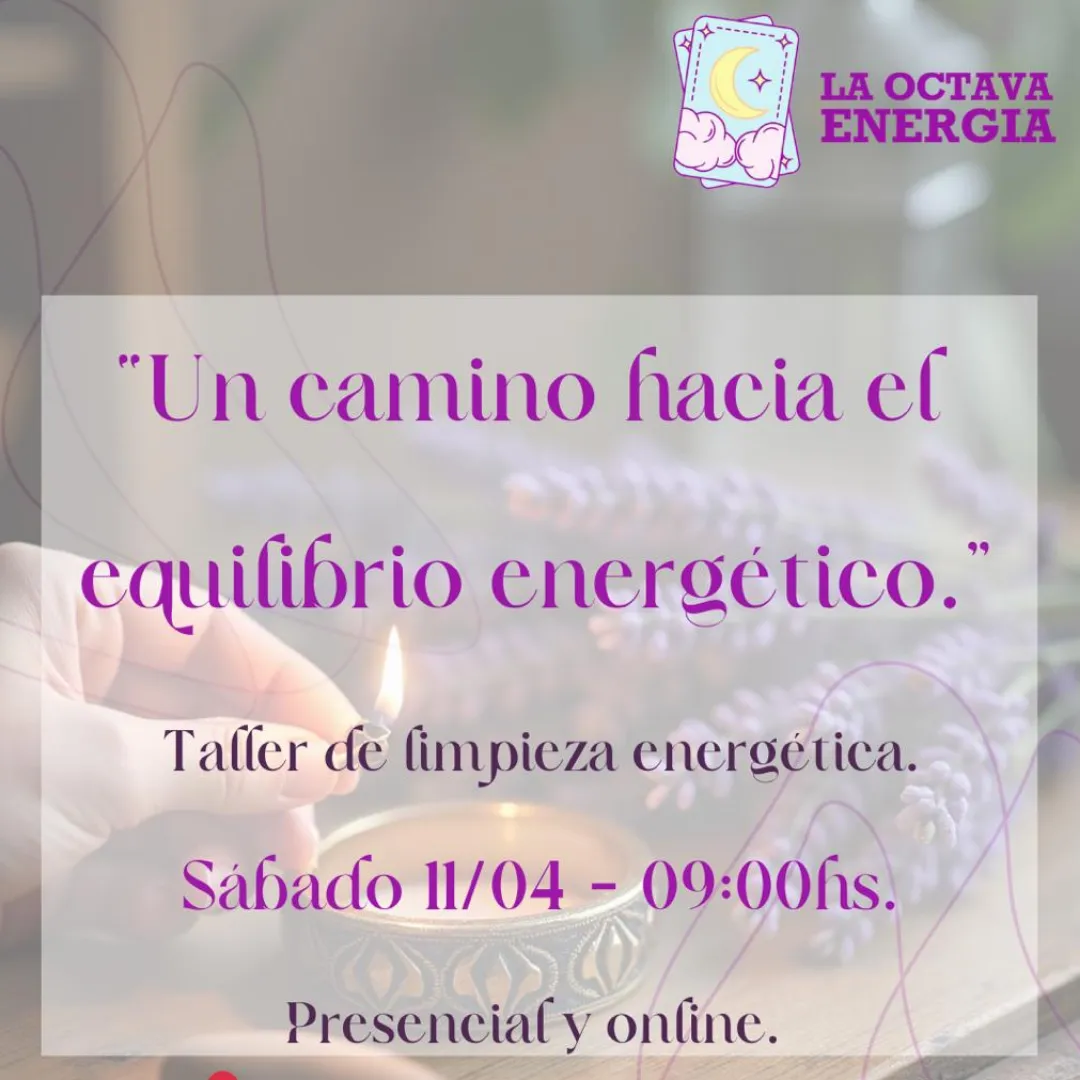 TALLER DE LIMPIEZA ENERGÉTICA. Un camino hacia el equilibrio energético